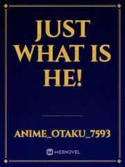Just What Is He! Book