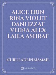 ALICE
Erin
Rina
Violet
Dani
Izzat
Veena
Alex
Laila
Ashraf Book