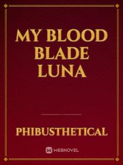My Blood Blade Luna Book