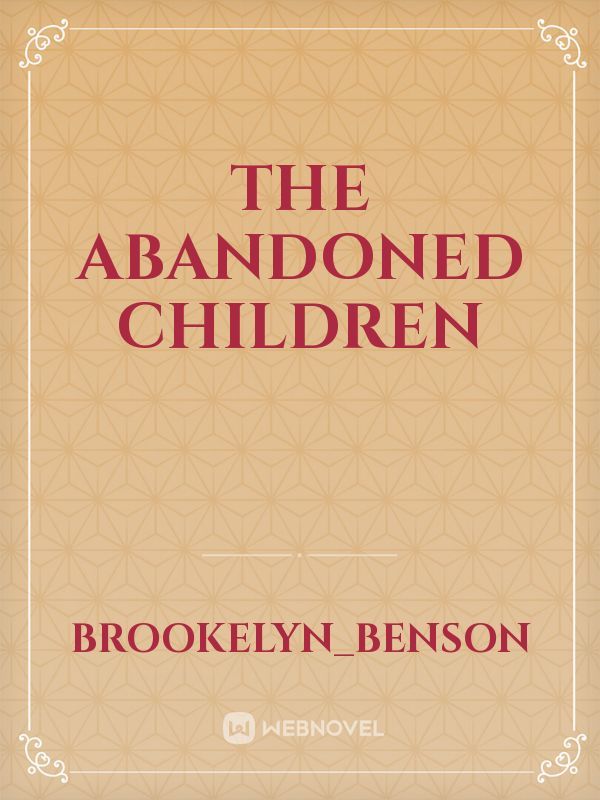 The abandoned children