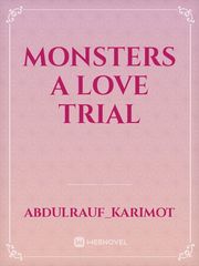 MONSTERS
A Love Trial Book