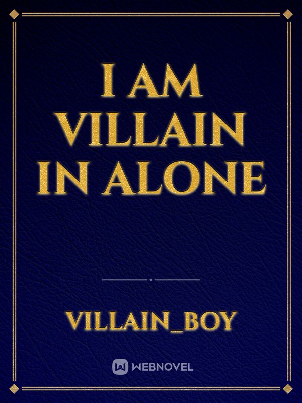 I am Villain In Alone Book
