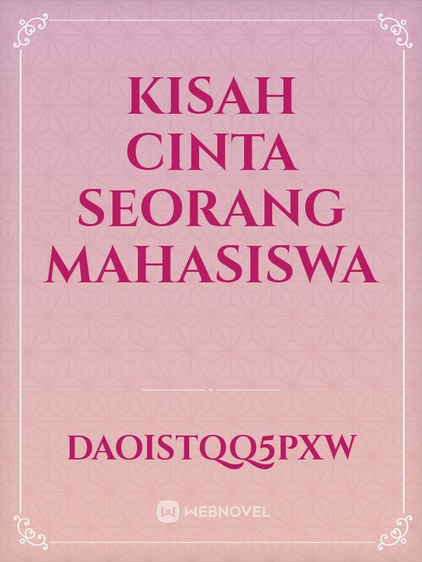 KISAH CINTA SEORANG MAHASISWA Book