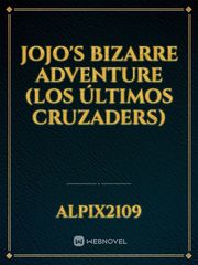 Jojo's Bizarre Adventure (Los Últimos Cruzaders) Book