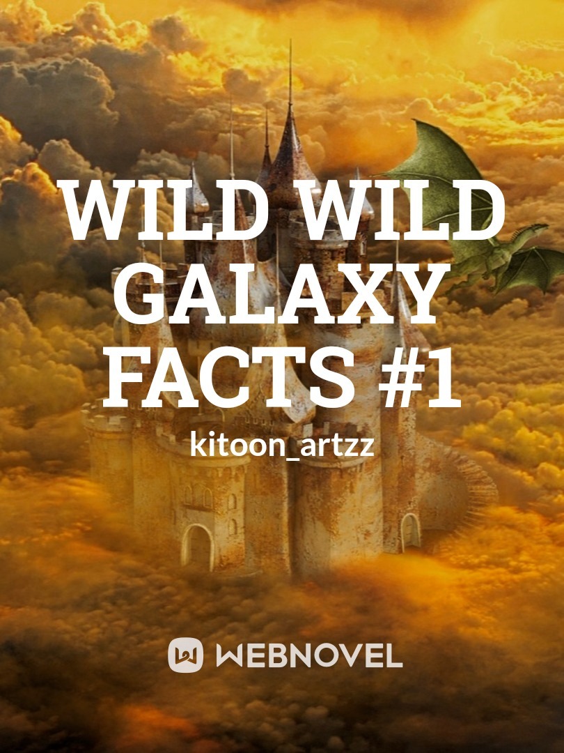 Wild Wild Galaxy Facts #1