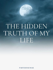 THE HIDDEN TRUTH OF MY LIFE Book