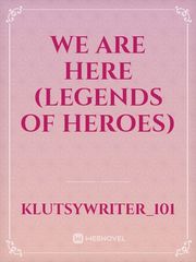 We Are Here (Legend of a Hero) Book