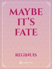Maybe It’s Fate Book