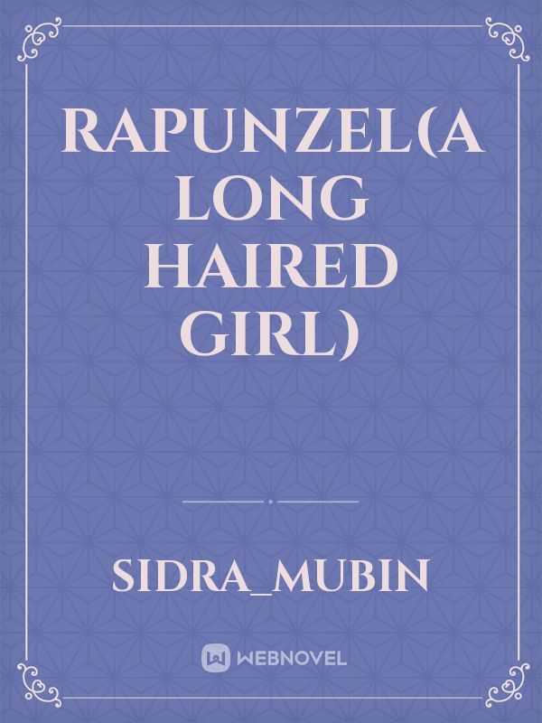 Rapunzel(A long haired girl)
