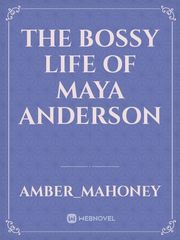 The Bossy Life Of Maya Anderson Book