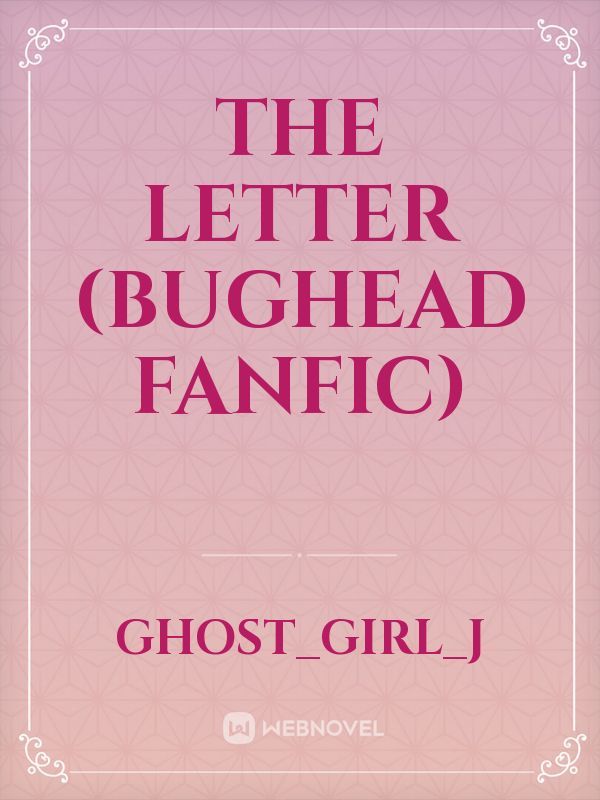 The Letter (Bughead fanfic)