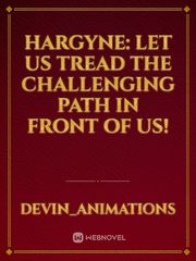 Hargyne: Let us tread the challenging path in front of us! Book