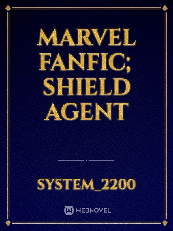 Marvel fanfic; Shield Agent