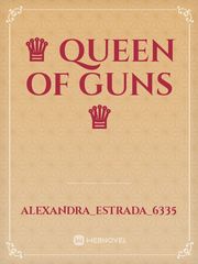 ♕ Queen of Guns ♕ Book