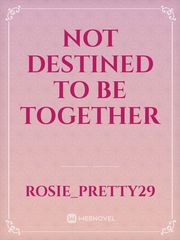 Not Destined To Be Together Book