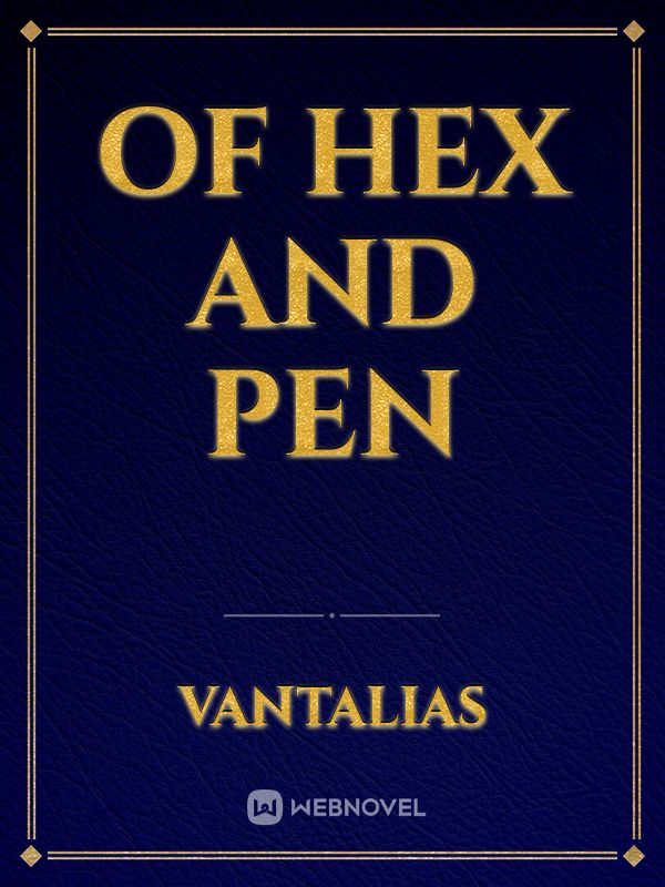 Of Hex and Pen