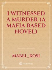 I witnessed a Murder (a Mafia based novel) Book