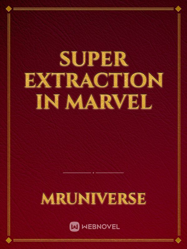 Super Extraction in Marvel