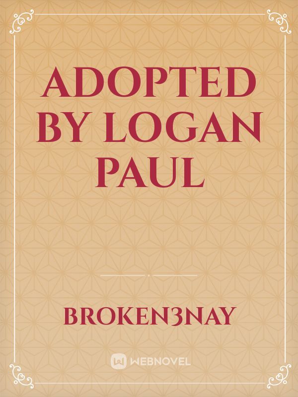 Adopted by Logan Paul