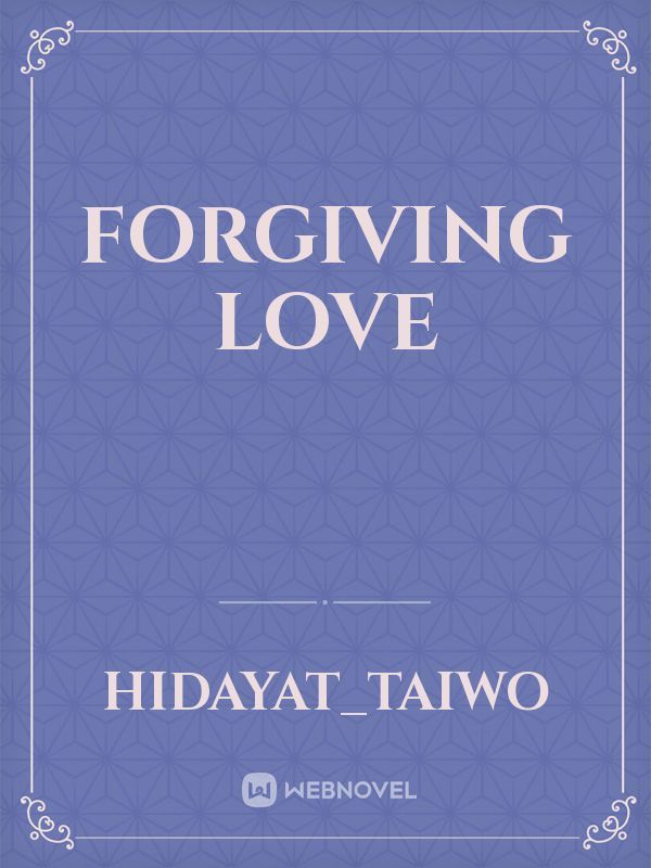 Forgiving love