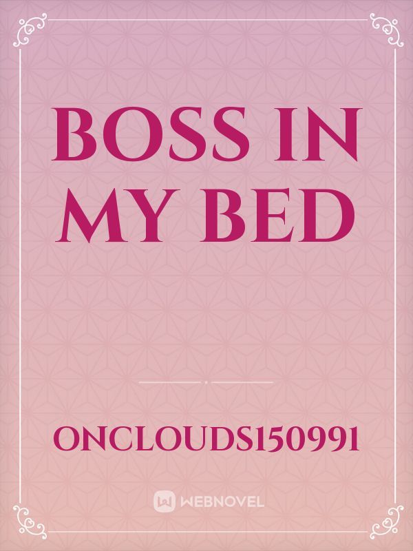 Boss In My Bed