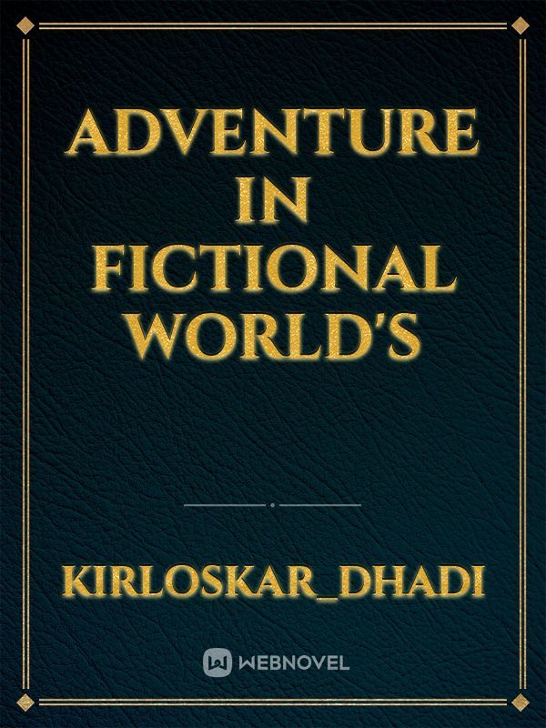 Adventure in Fictional world's