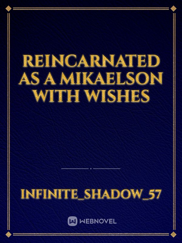 Reincarnated as a Mikaelson with wishes Book