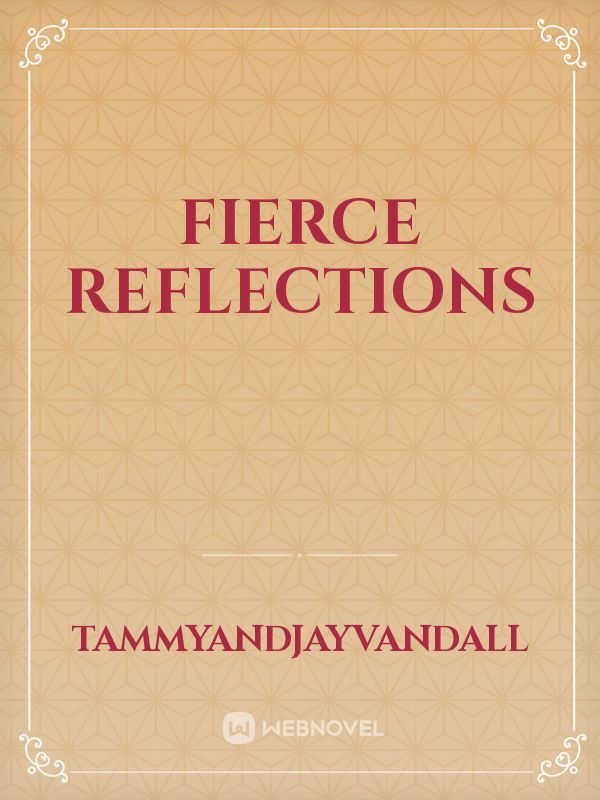 Fierce Reflections