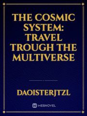 The Cosmic System: Travel trough the Multiverse Book