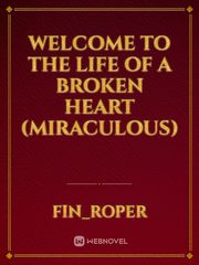 Welcome to the life of a Broken heart (Miraculous) Book