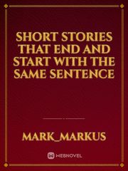 short stories that end and start with the same sentence Book