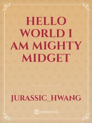 Hello world I am mighty midget Book