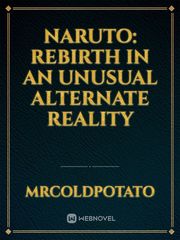Naruto: Rebirth in an Unusual Alternate Reality Book