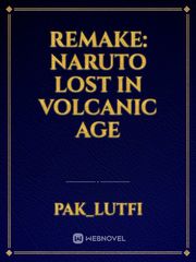 Remake: Naruto Lost In Volcanic Age Book