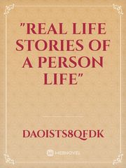 "real life stories of a person life" Book