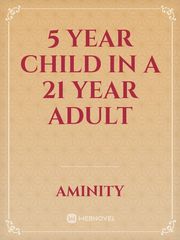 5 year child in a 21 year adult Book