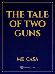 The Tale Of Two Guns Book