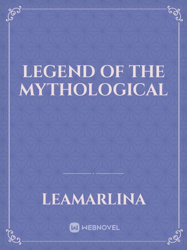 Legend of the mythological