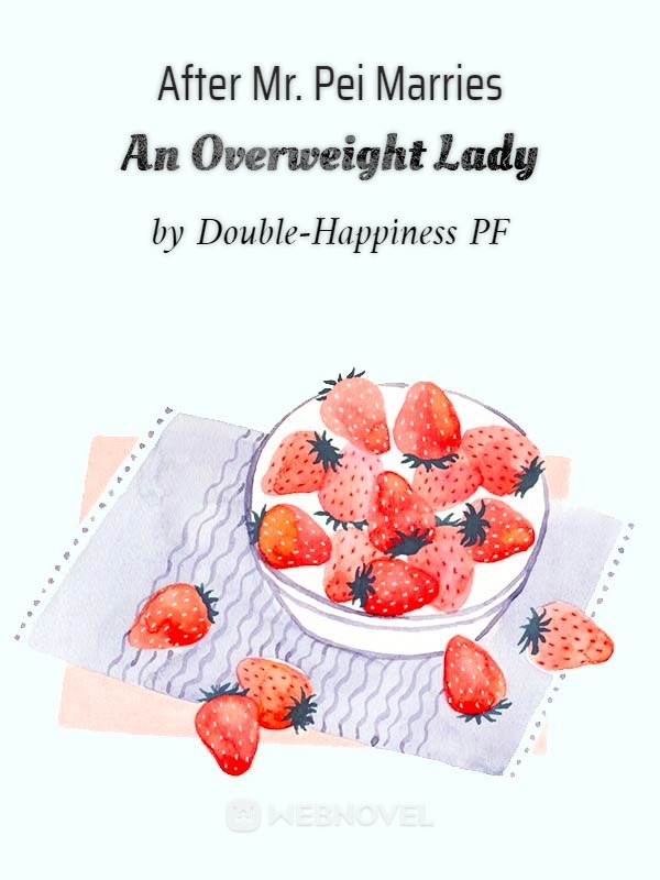 After Mr. Pei Marries An Overweight Lady Book