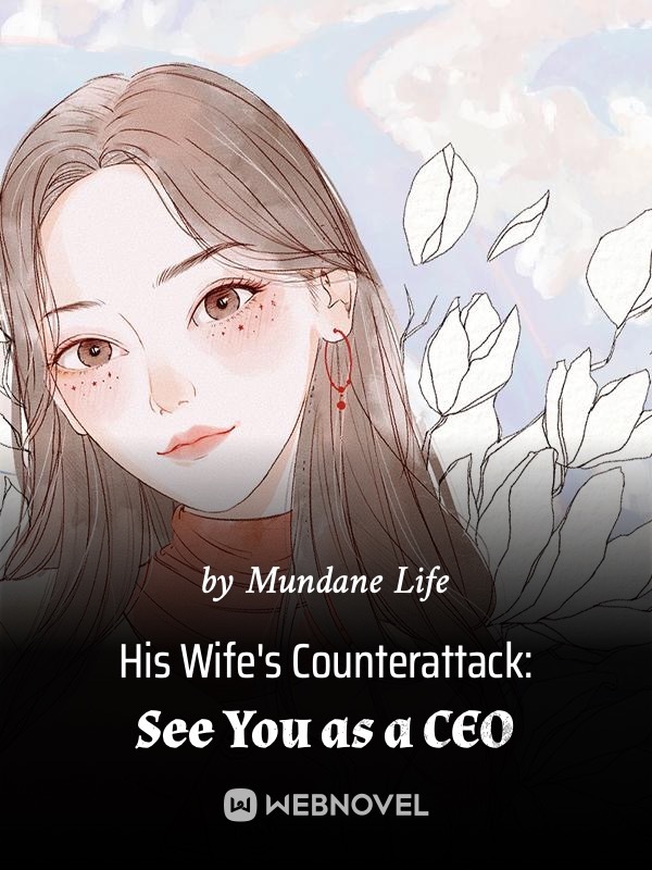 His Wife's Counterattack: See You as a CEO!