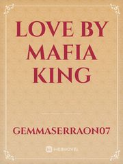 LOVE BY MAFIA KING Book