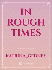 In Rough Times Book