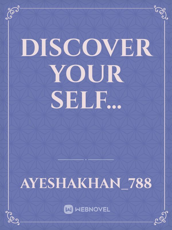 Discover your self...