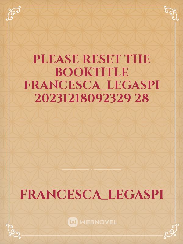 please reset the booktitle Francesca_Legaspi 20231218092329 28