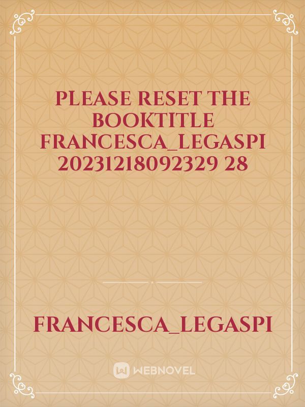 please reset the booktitle Francesca_Legaspi 20231218092329 28 Book