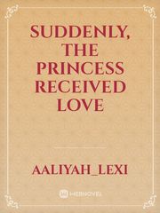 Suddenly, The Princess Received Love Book