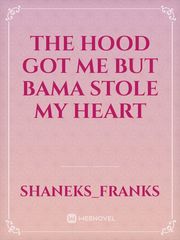The Hood Got me but Bama Stole my Heart Book