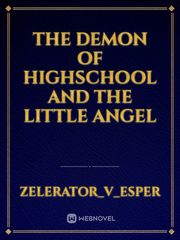 The Demon Of Highschool And The Little  Angel Book