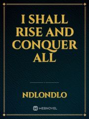 I Shall Rise And Conquer All Book