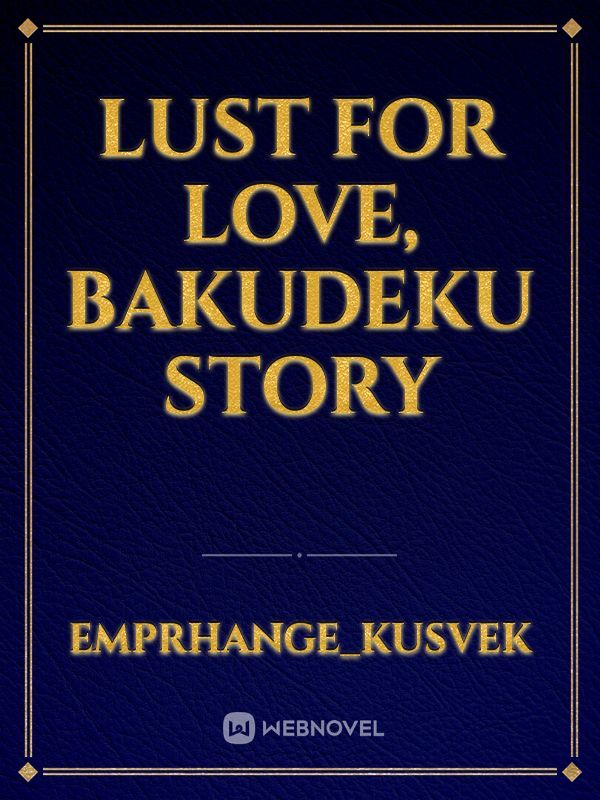 lust for love, bakudeku story